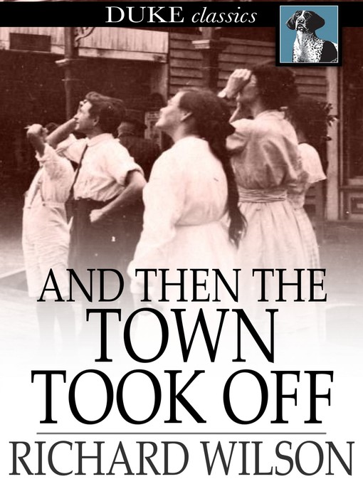 Title details for And then the Town Took Off by Richard Wilson - Available